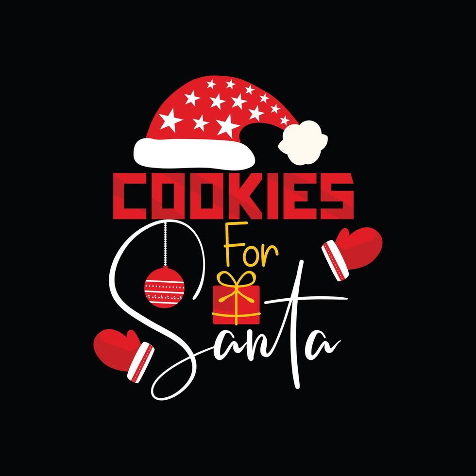 cookies for Santa vector t-shirt template. Vector graphics, Christmas t-shirt design. Can be used for Print mugs, sticker designs, greeting cards, posters, bags, and t-shirts.