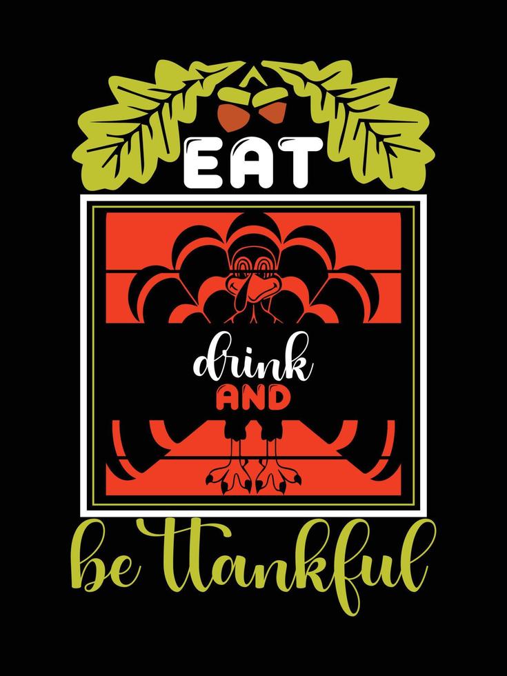 Thanksgiving typography t-shirt design or Happy thanksgiving vector poster design