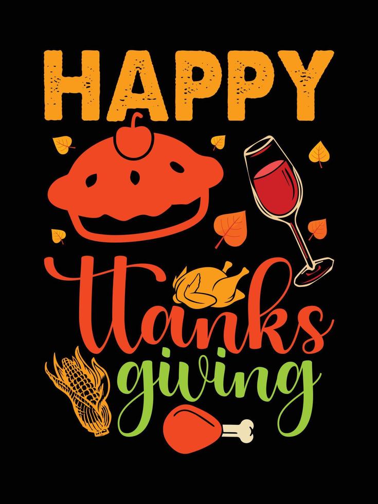 Thanksgiving typography t-shirt design or Happy thanksgiving vector poster design