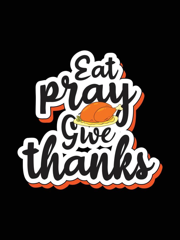 Thanksgiving typography t-shirt design or Happy thanksgiving vector poster design