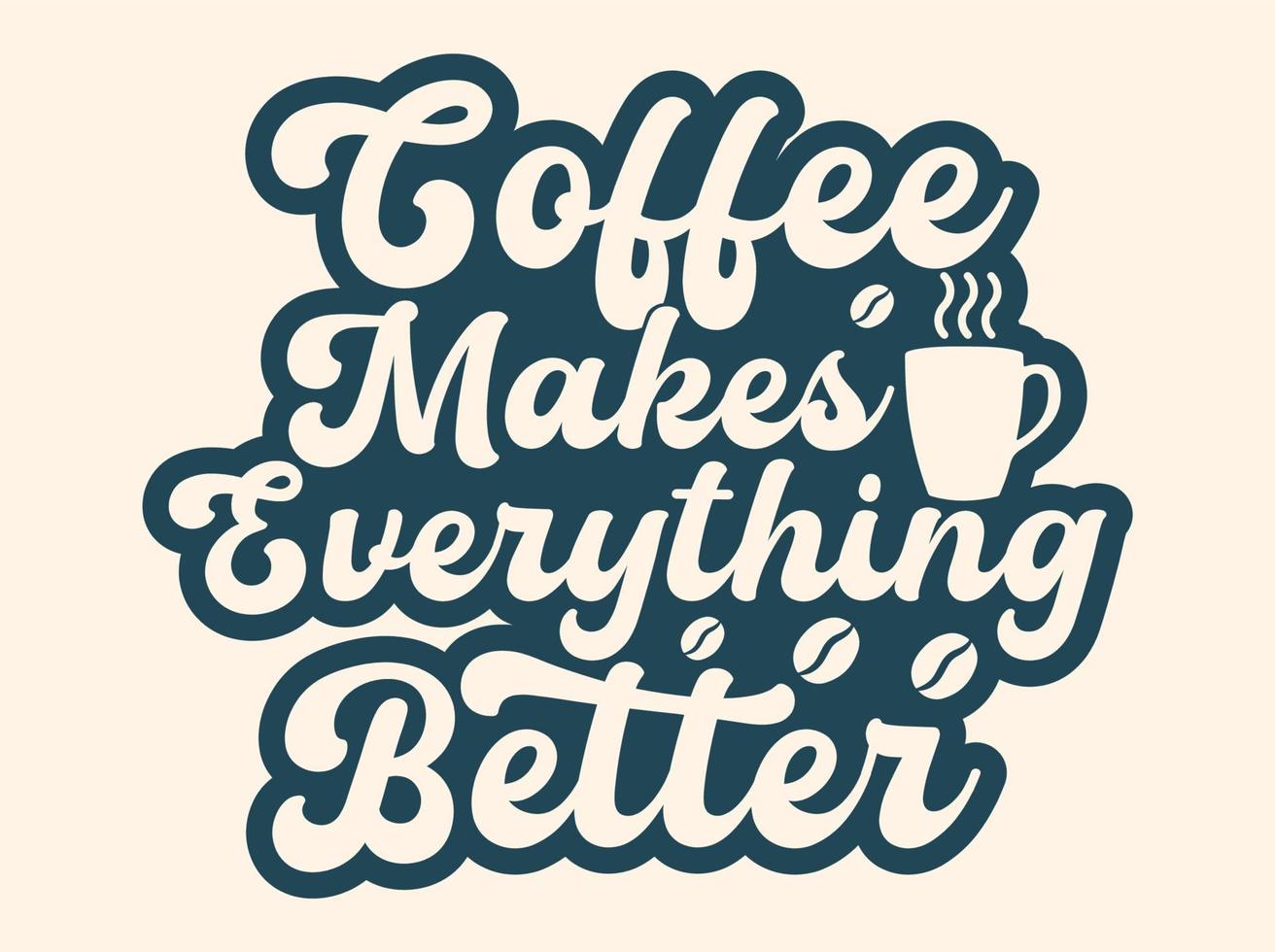 Trendy coffee tshirt design, vintage typography and lettering art, retro slogan vector