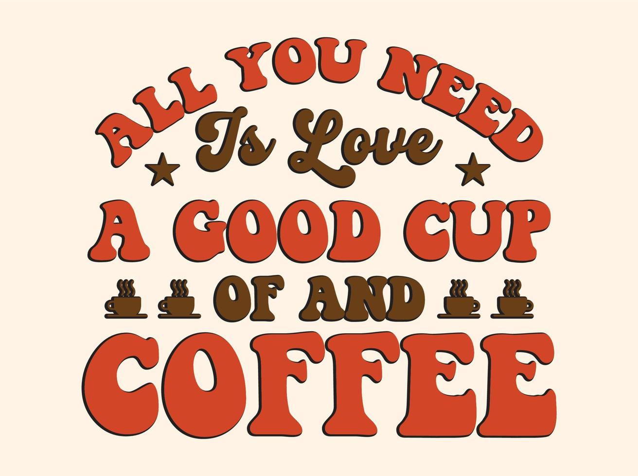 Trendy coffee tshirt design, vintage typography and lettering art, retro slogan vector