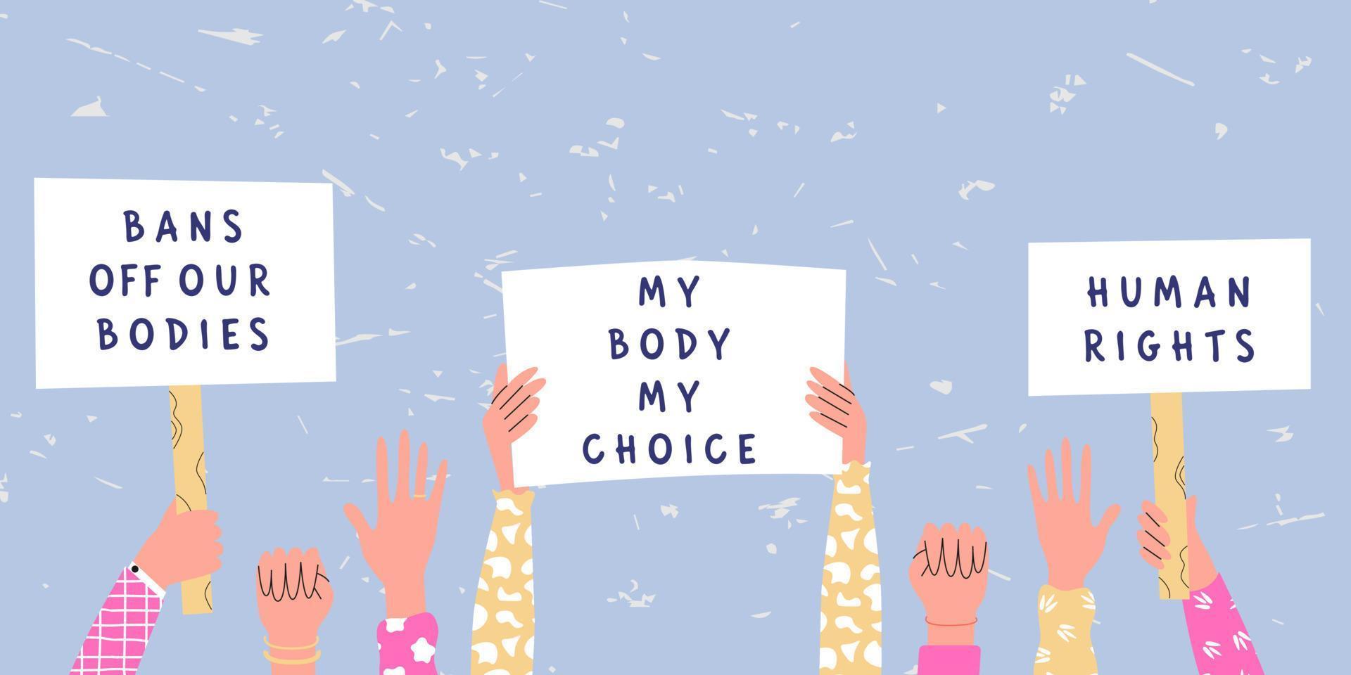 Abortion rights demonstration. Women protestors holding placards my body my choice and bans of our bodies. vector