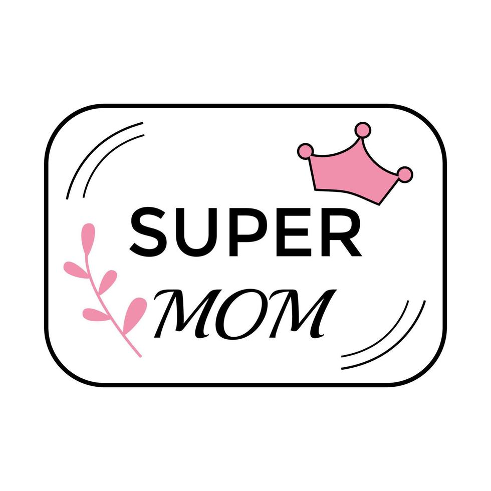 frase motivacional e inspiradora de super mamá. concepto de feliz día de la madre. afiche, pancarta, tarjeta de felicitación, elemento de diseño de camiseta. vector