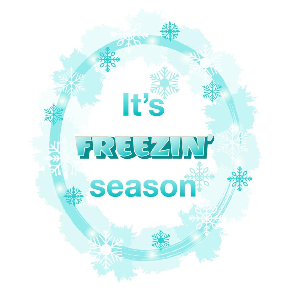 Its freezing season winter quote with wreath. Positive slogan.  Motivational and inspirational phrase. Poster, banner, greeting card design element. vector
