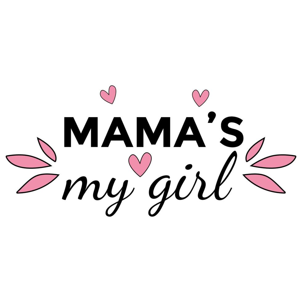 Mamas my girl inspirational phrase. Pink and black colors. Happy Mother Day concept. Poster, greeting card template. Vector illustration.