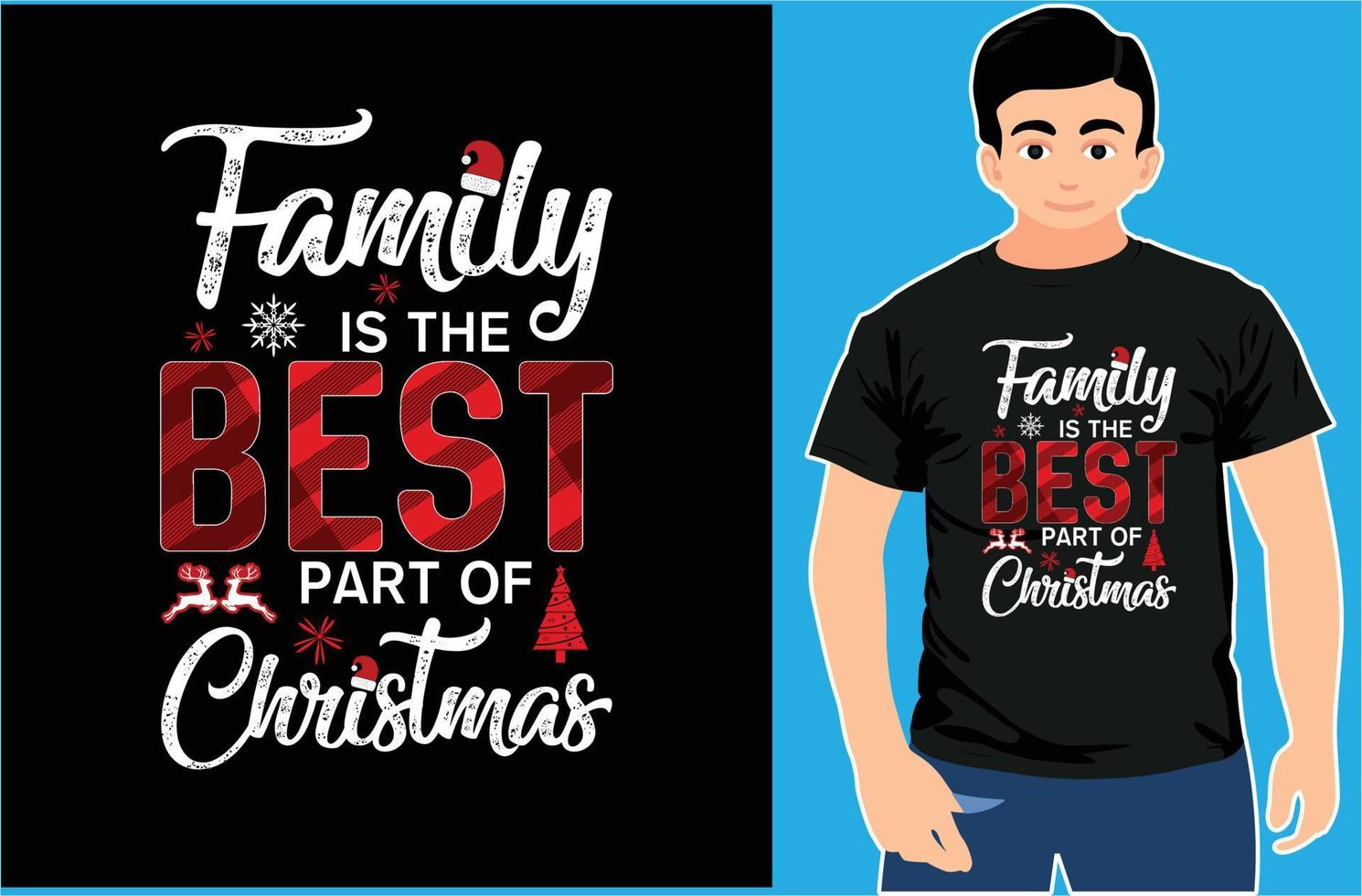 la familia es la mejor parte de la navidad. diseño de camiseta de navidad. diseño familiar navideño. vector