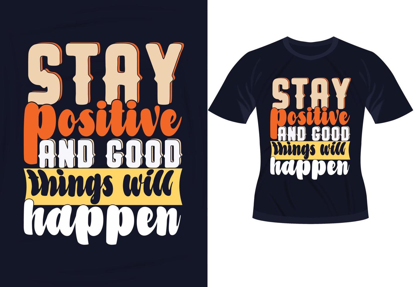manténgase positivo y sucederán cosas buenas diseño de tipografía motivacional de moda para la impresión de camisetas vector