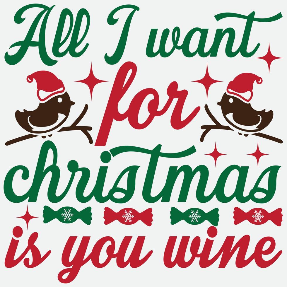 todo lo que quiero para navidad es tu vino vector