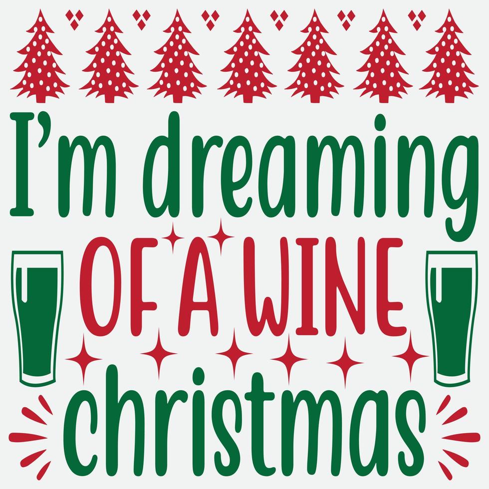 I'm dreaming of a wine Christmas vector
