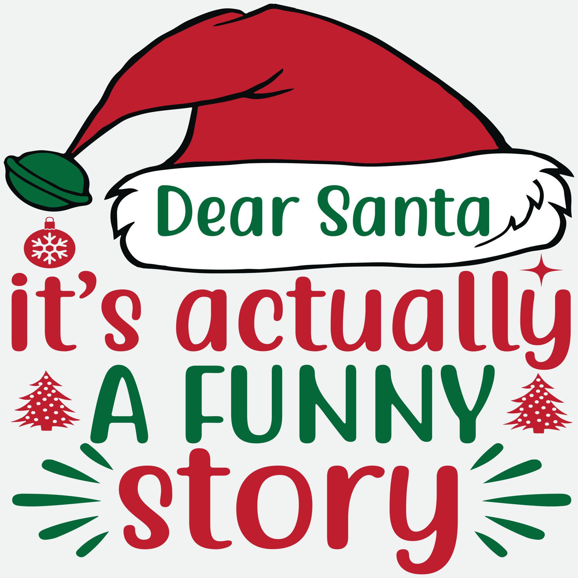 Dear Santa It s Actually A Funny Story 13661621 Vector Art At Vecteezy