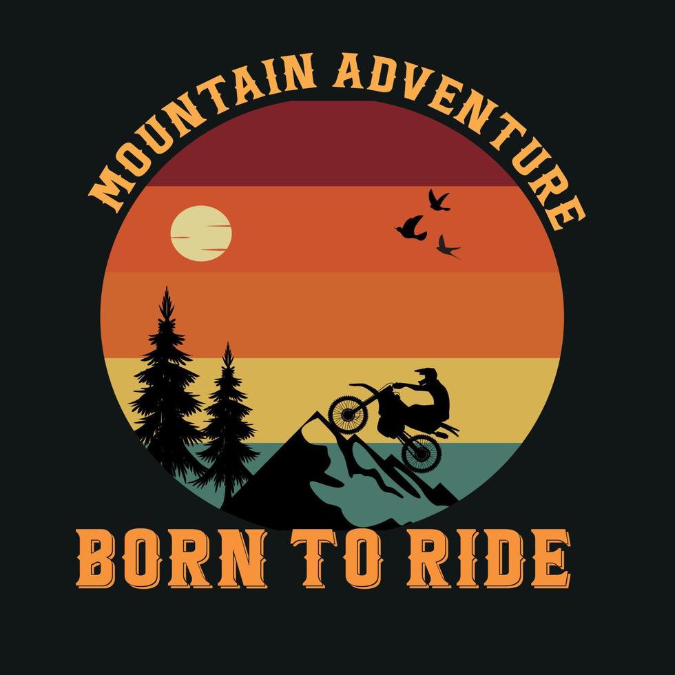 aventura de montaña nacida para montar - camiseta de moto. camiseta de bicicleta. vector de diseño de camiseta de bicicleta. vector de diseño de camiseta de bicicleta.