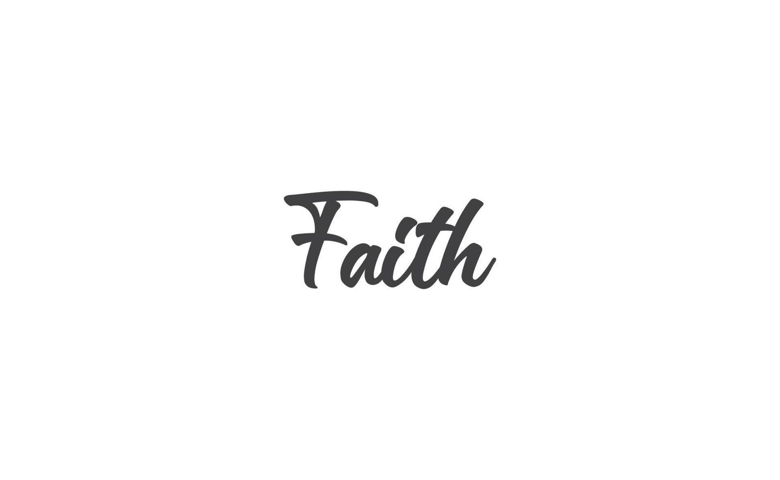 Faith lettering sign. Calligraphic handwritten message. vector