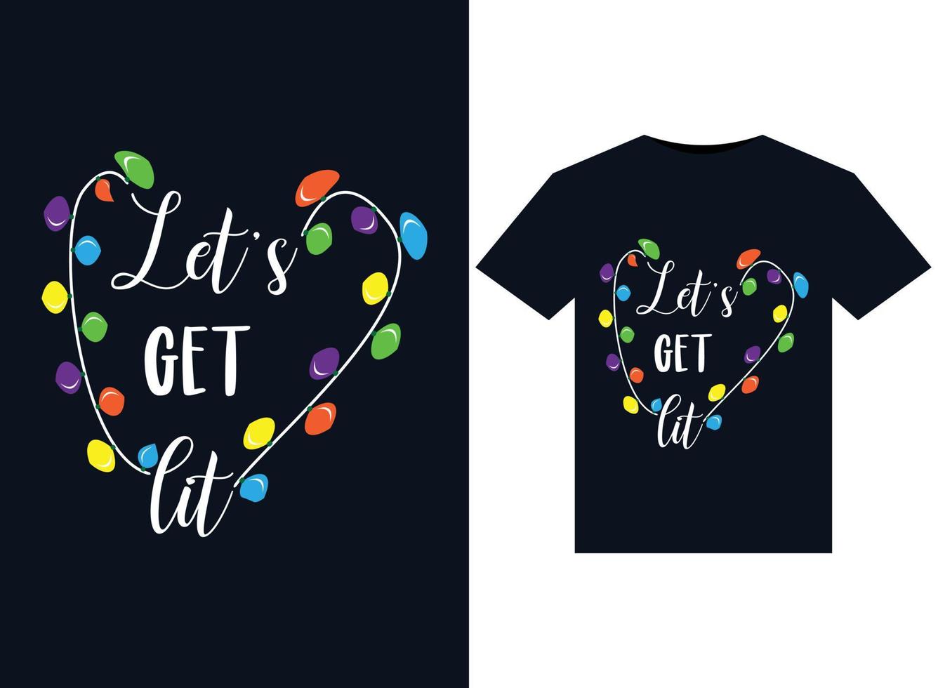 Let's Get Lit illustrations for print-ready T-Shirts design vector