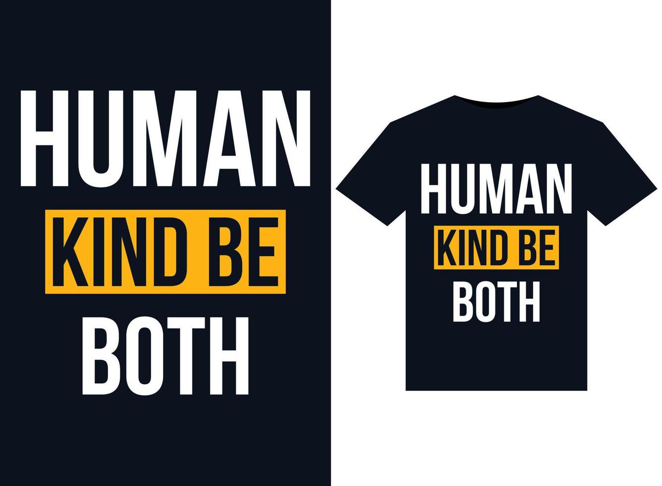 Human kind Be Both illustrations for print-ready T-Shirts design vector