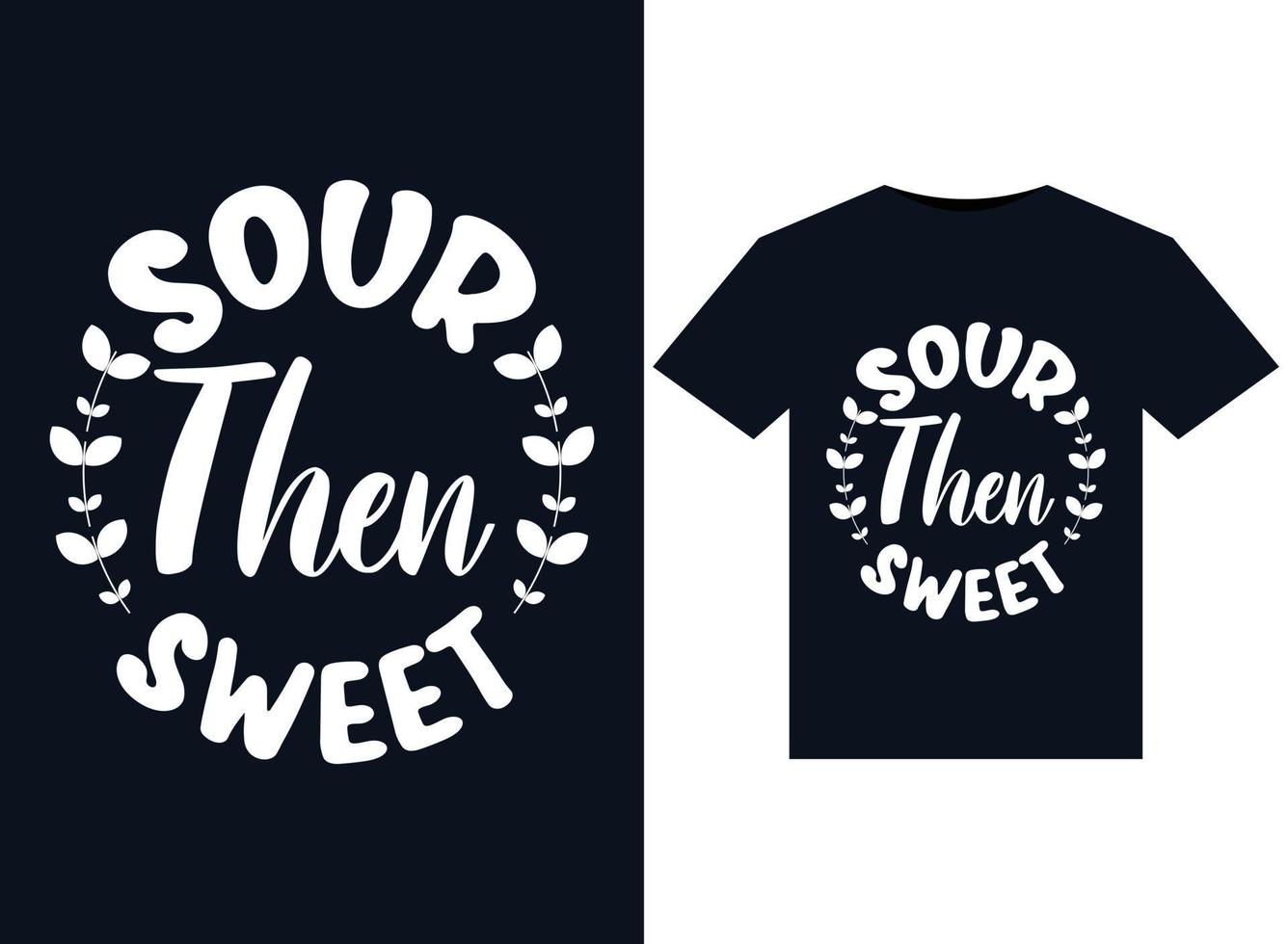 Sour Then Sweet illustrations for print-ready T-Shirts design vector