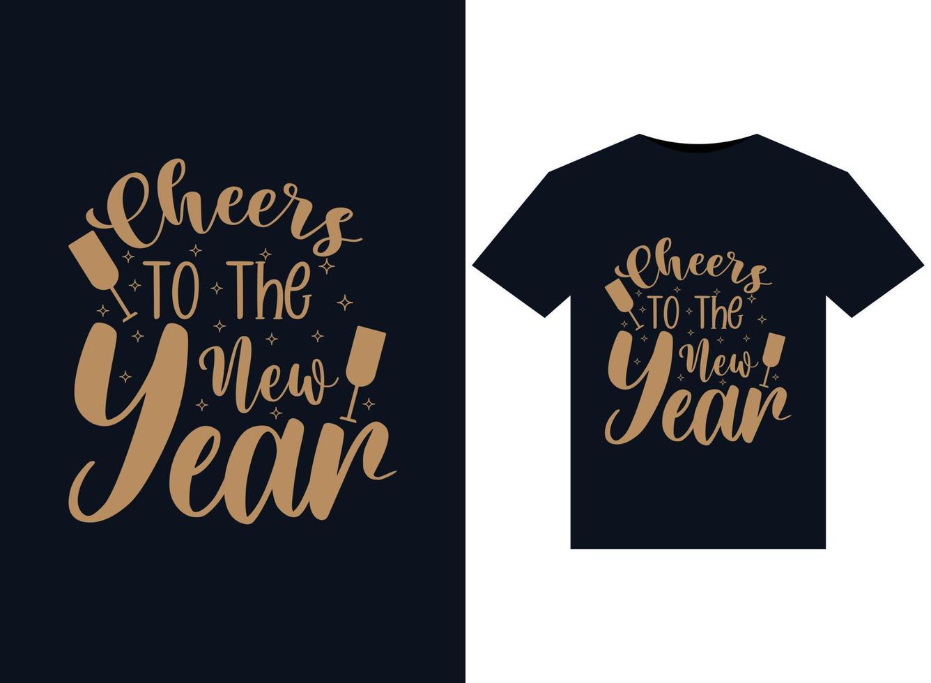 Cheers To The New Year illustrations for print-ready T-Shirts design vector