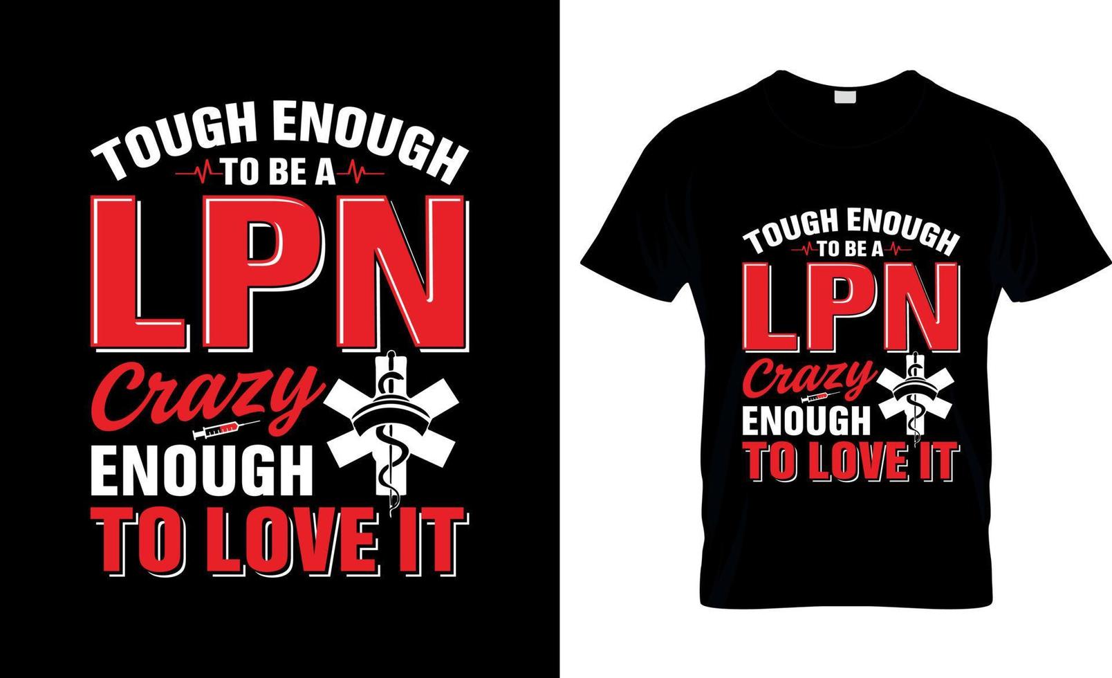 Licensed practical nurse t-shirt design, LPN t-shirt slogan and apparel design, LPN typography, LPN vector, LPN illustration vector