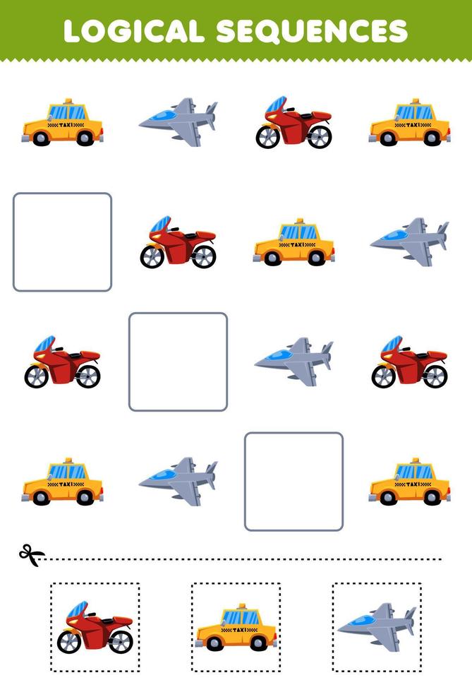 Education game for children logical sequences for kids with cute cartoon taxi jet fighter motorbike printable transportation worksheet vector