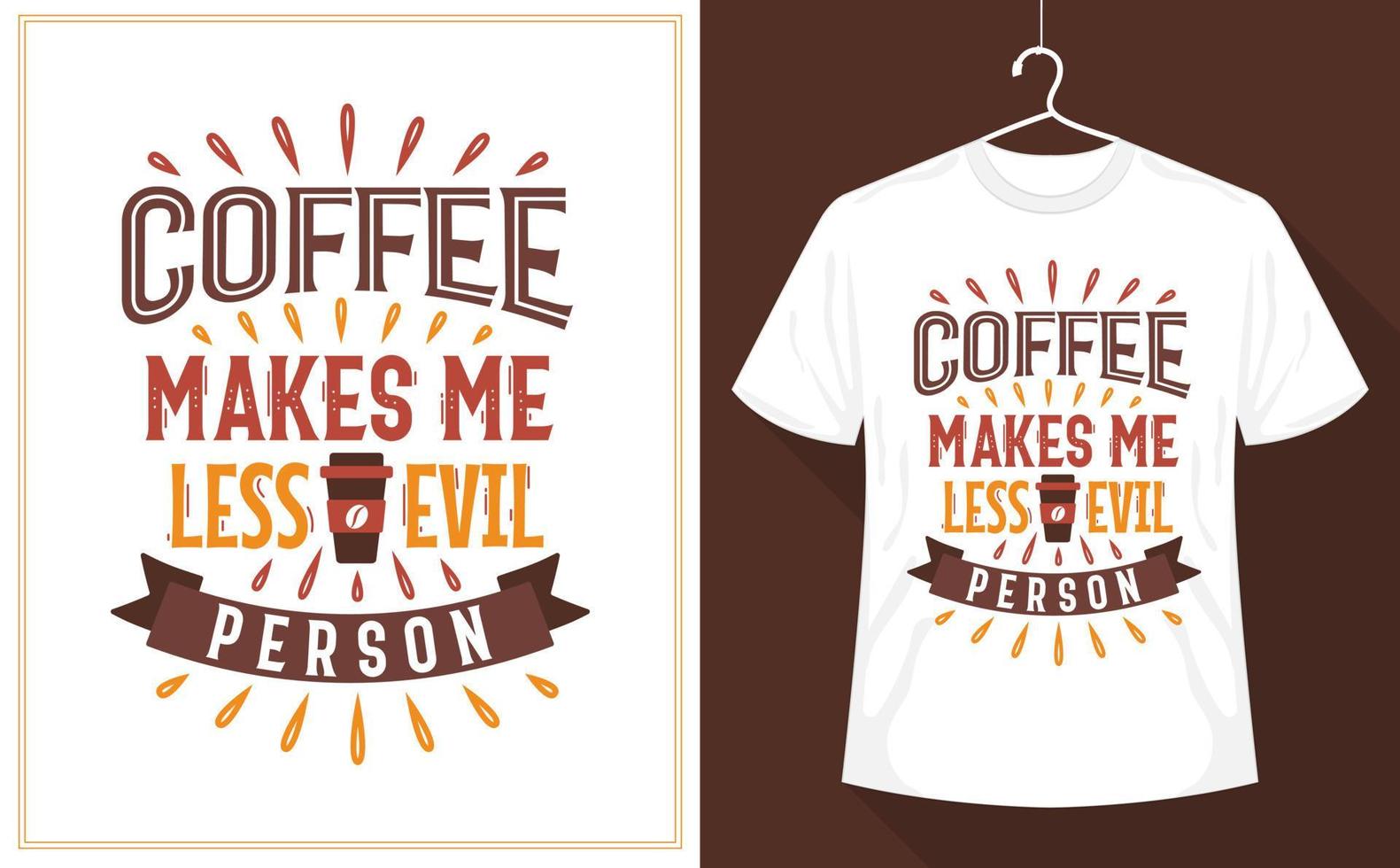 Coffee Makes Me Less Evil Person vector