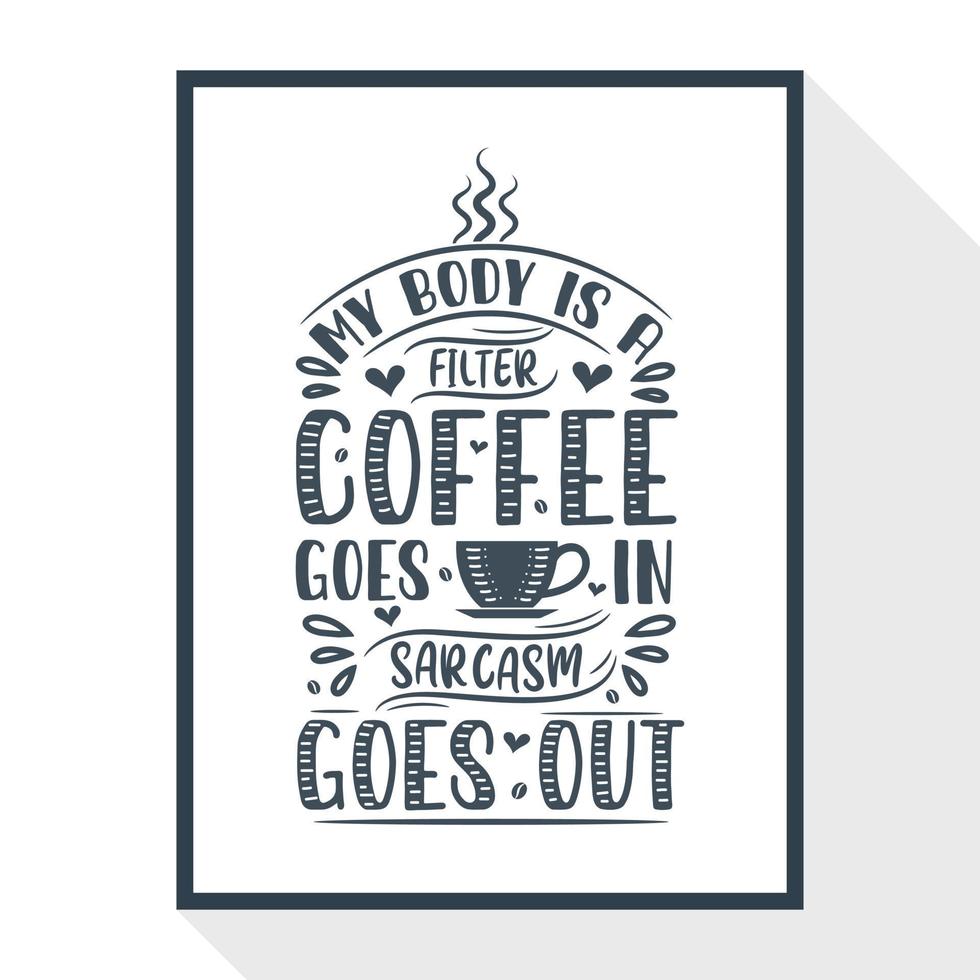 I drink Coffee because I deserve it, Coffee lettering vector