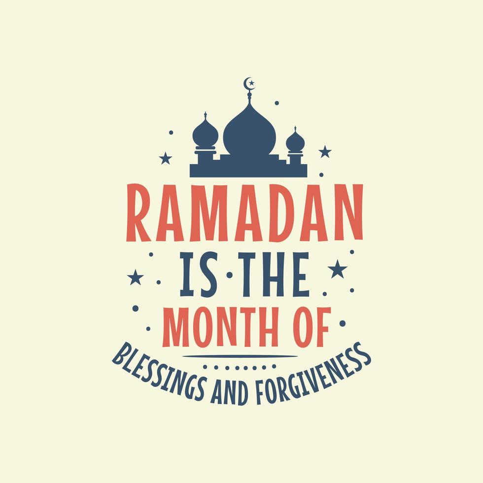 Ramadan is the month of blessings and forgiveness- ramadan kareem quotes lettering design. vector