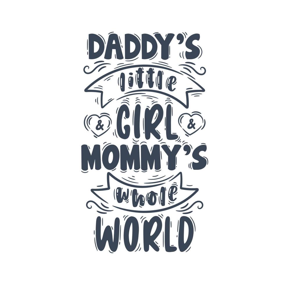 Daddy's little girl, Mommys whole world vector