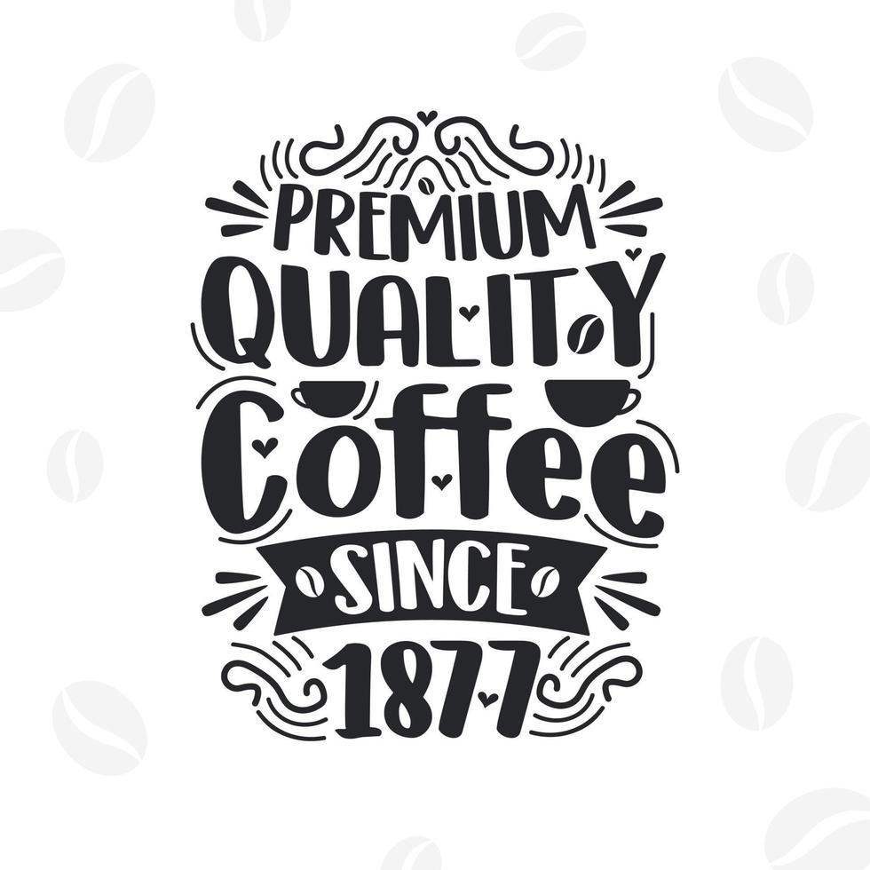 Premium quality Coffee since 1877 vector