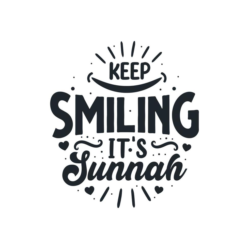 Keep smiling  it's Sunnah- muslim religion best quotes lettering vector