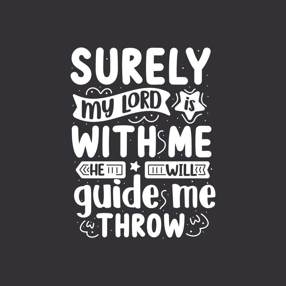 Surely my lord with me he will guide me throw- islamic quotes lettering vector