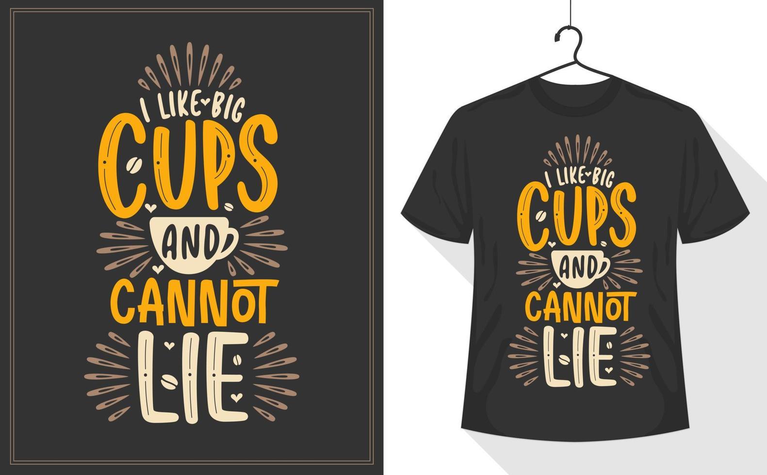 Coffee quotes tshirt, I Like Big Cups and I Cannot Lie vector