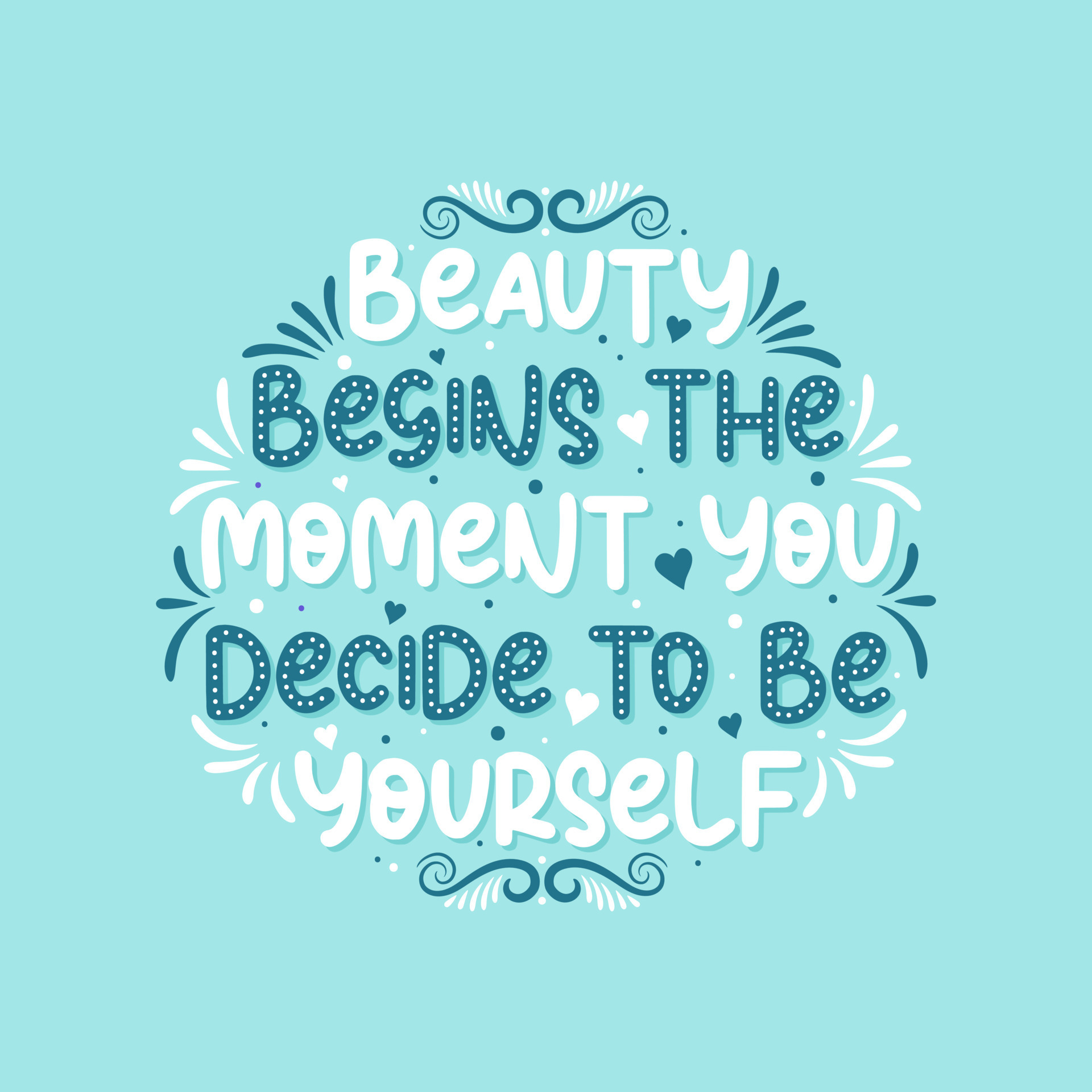 motivational Beauty Begins The Moment You Decide to be Yourself