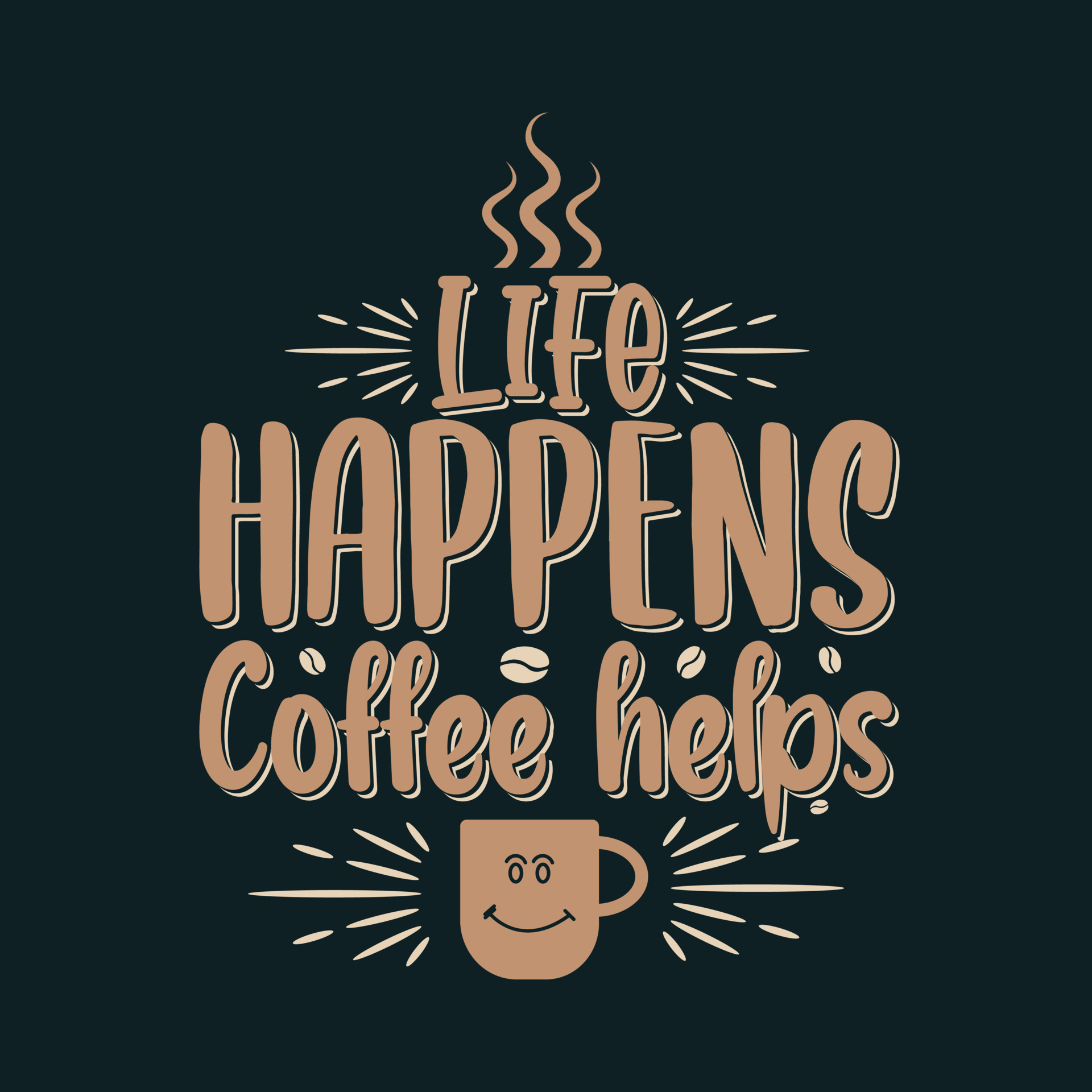 Life happens coffee helps. Coffee quotes lettering design. 13701333