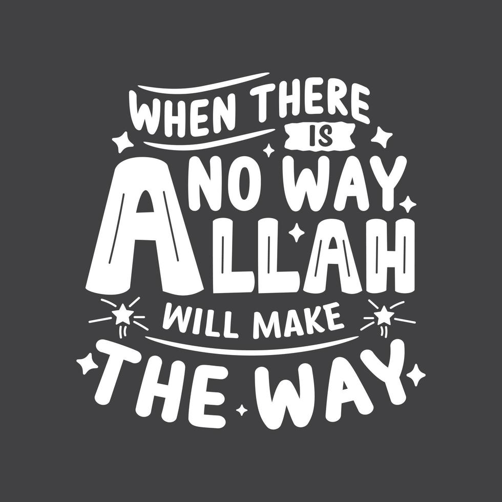 When there is no way Allah will make the way- muslim religion quotes best typography. vector