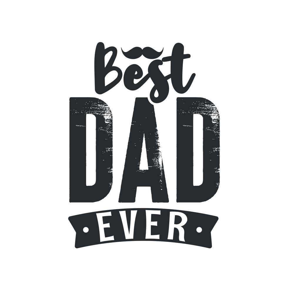 Best dad ever, father's day retro lettering design vector