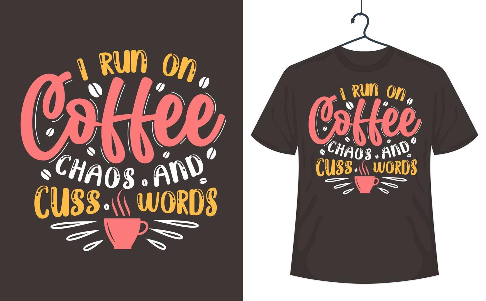 diseño de camisetas de café, corro con caos de café y malas palabras. vector