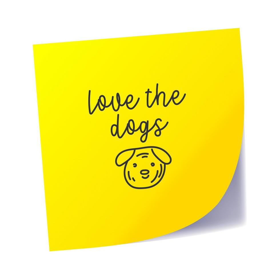 Yellow realistic sticker with - Love the dogs - message. vector