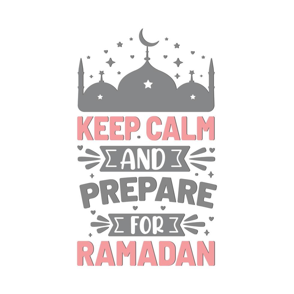 mantén la calma y prepárate para la tipografía de citas motivacionales ramadan-ramadan kareem. vector
