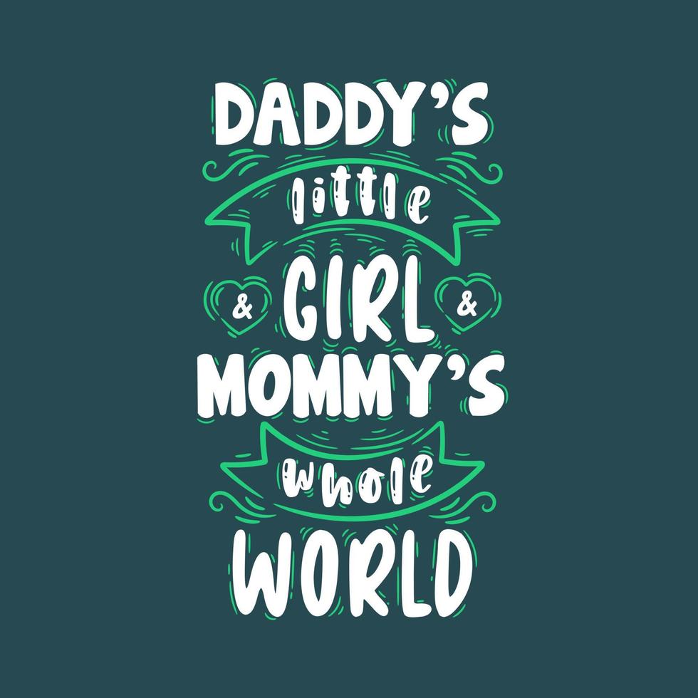 Daddy's little girl, Mommys whole world vector