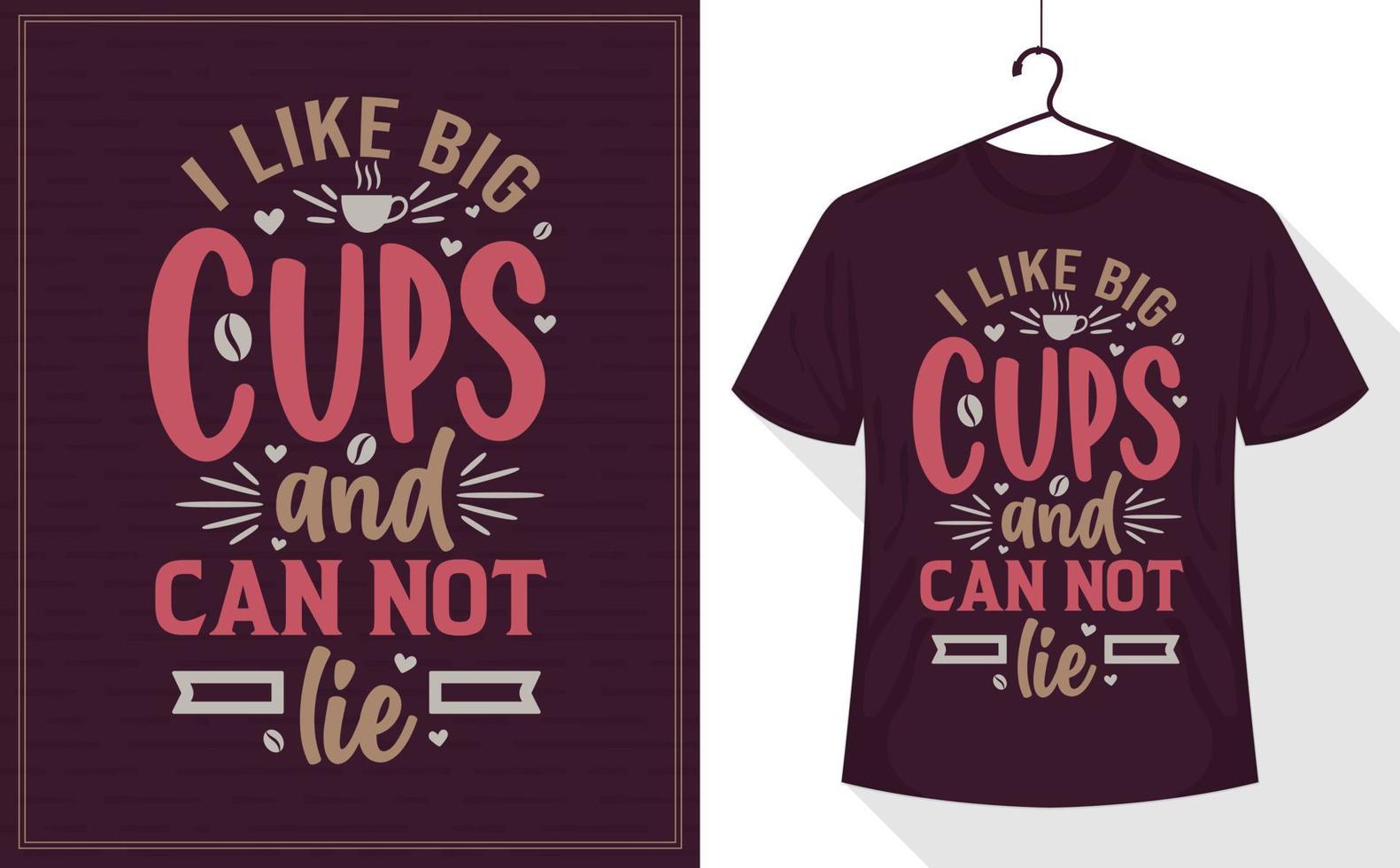 camiseta con citas de café, me gustan las tazas grandes y no puedo mentir vector
