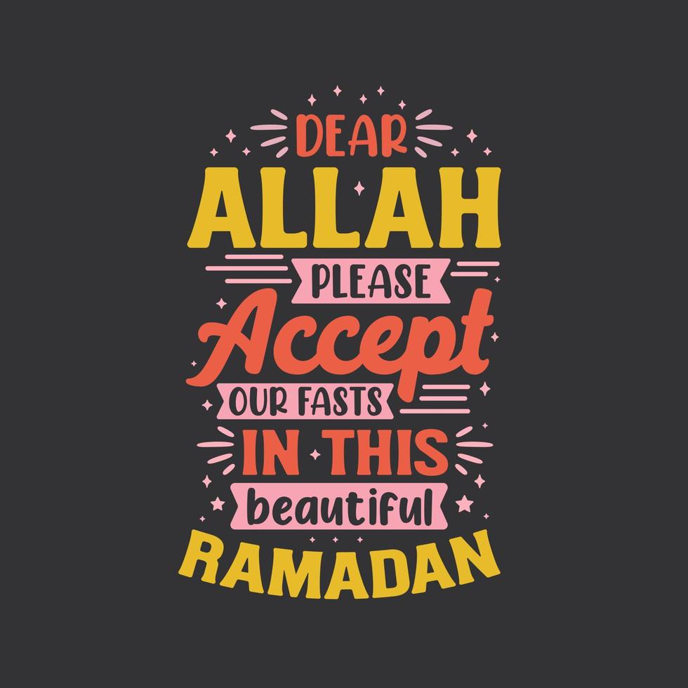Querido Alá, acepta nuestros ayunos en esta hermosa tipografía ramadan-ramadan kareem. vector