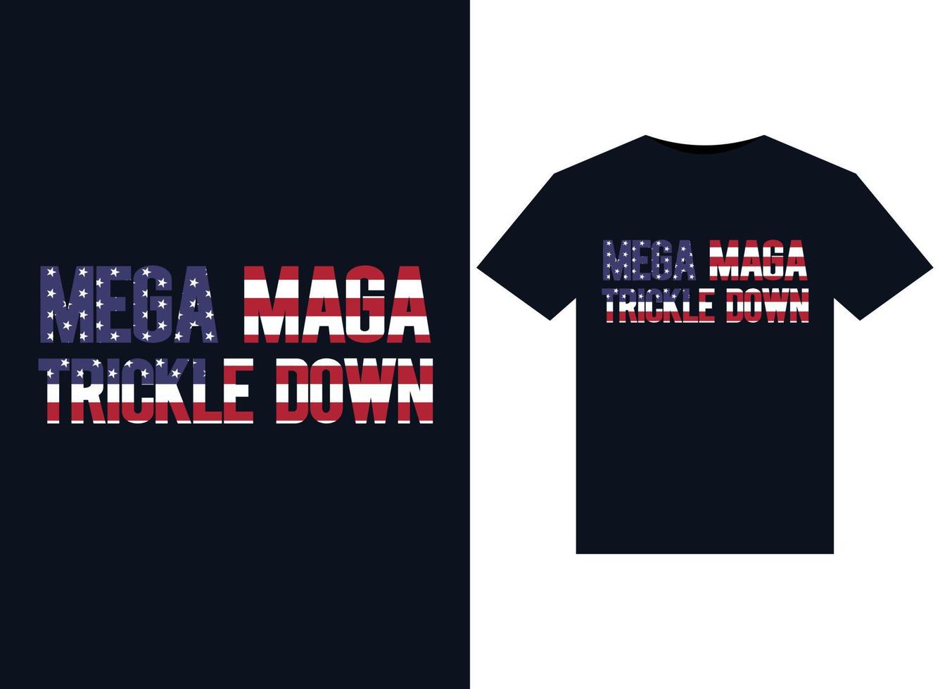 MEGA MAGA Trickle Down illustrations for print-ready T-Shirts design vector