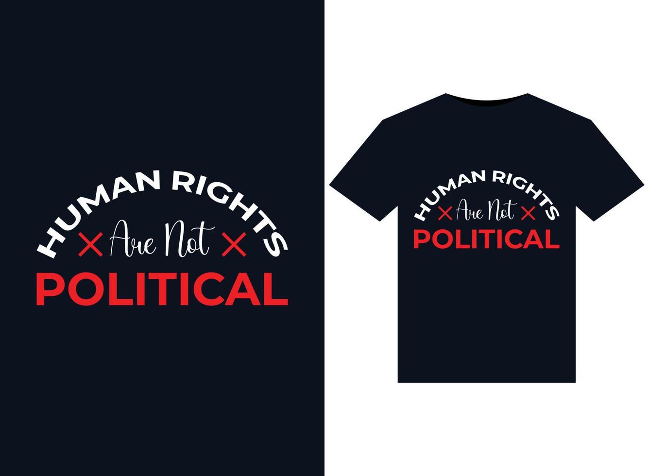 Human Rights Are Not Political illustrations for print-ready T-Shirts design vector