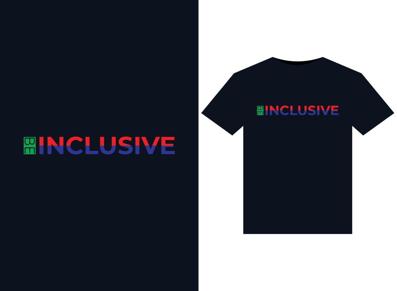 Be Inclusive illustrations for print-ready T-Shirts design vector