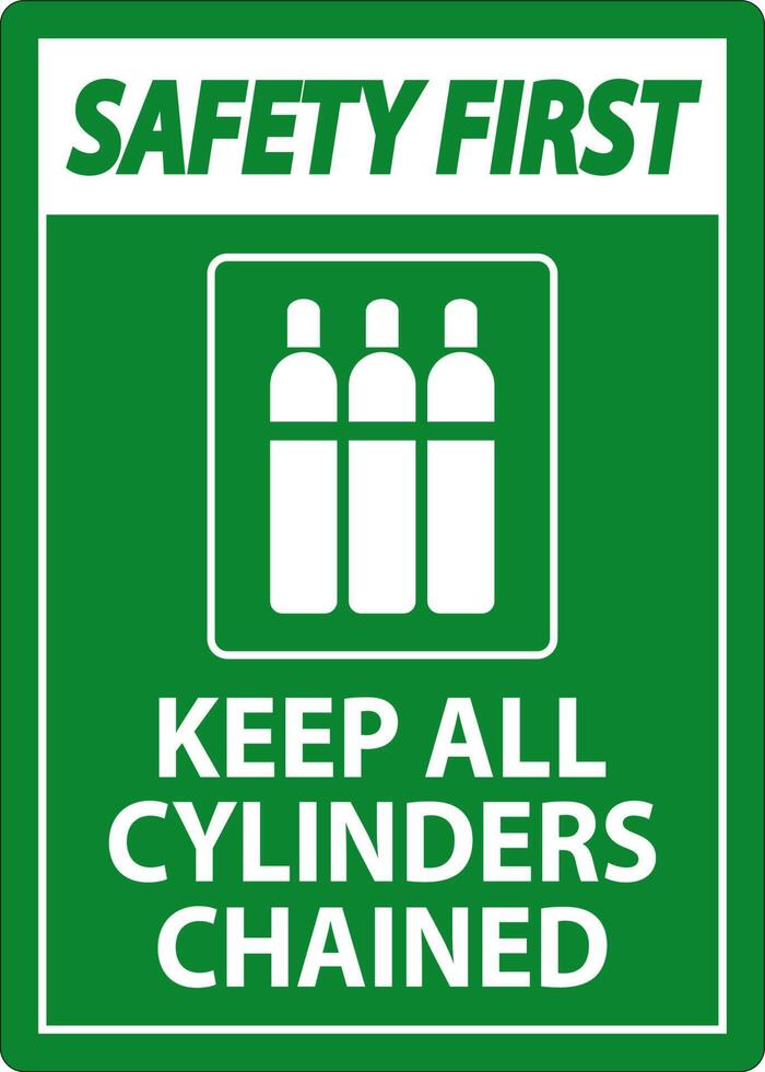 Safety First Sign Keep All Cylinders Chained vector