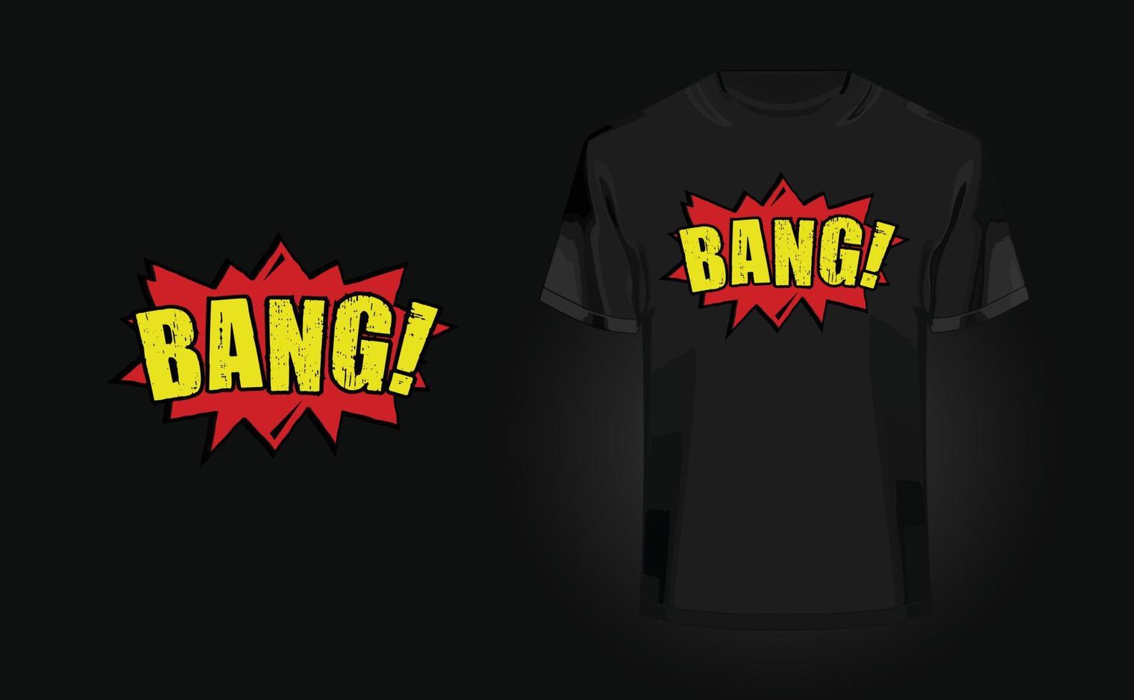 Bang - t-shirt design quotes for t-shirt printing, clothing fashion, Poster, Wall art, vintage comic vector