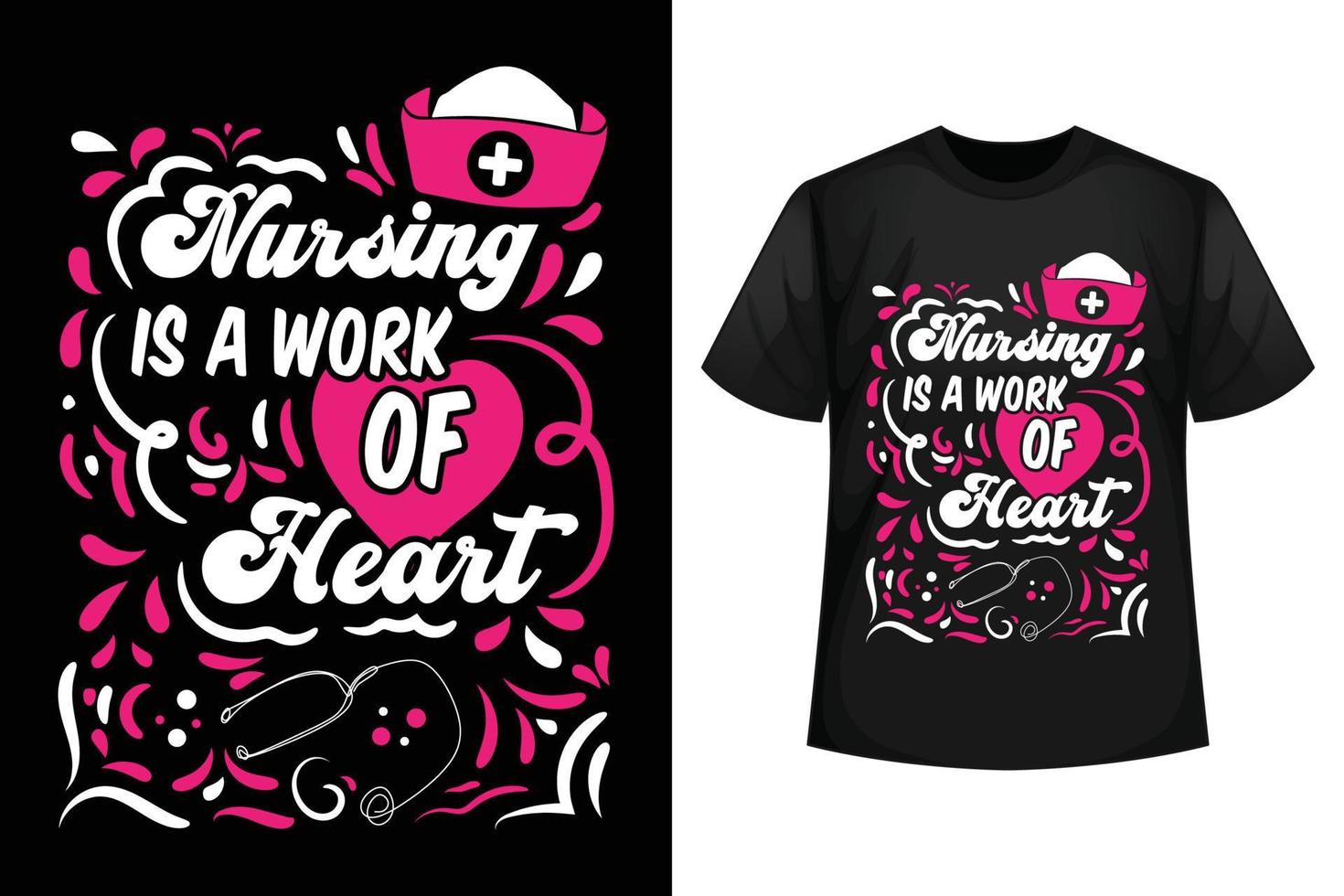 Nursing is a work of heart - Nurse t-shirt design template vector