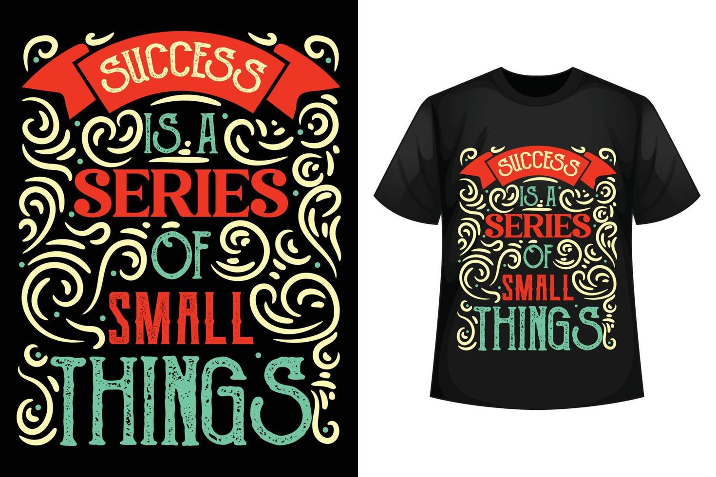 Success is a series of small things - Motivational typography t-shirt design template vector