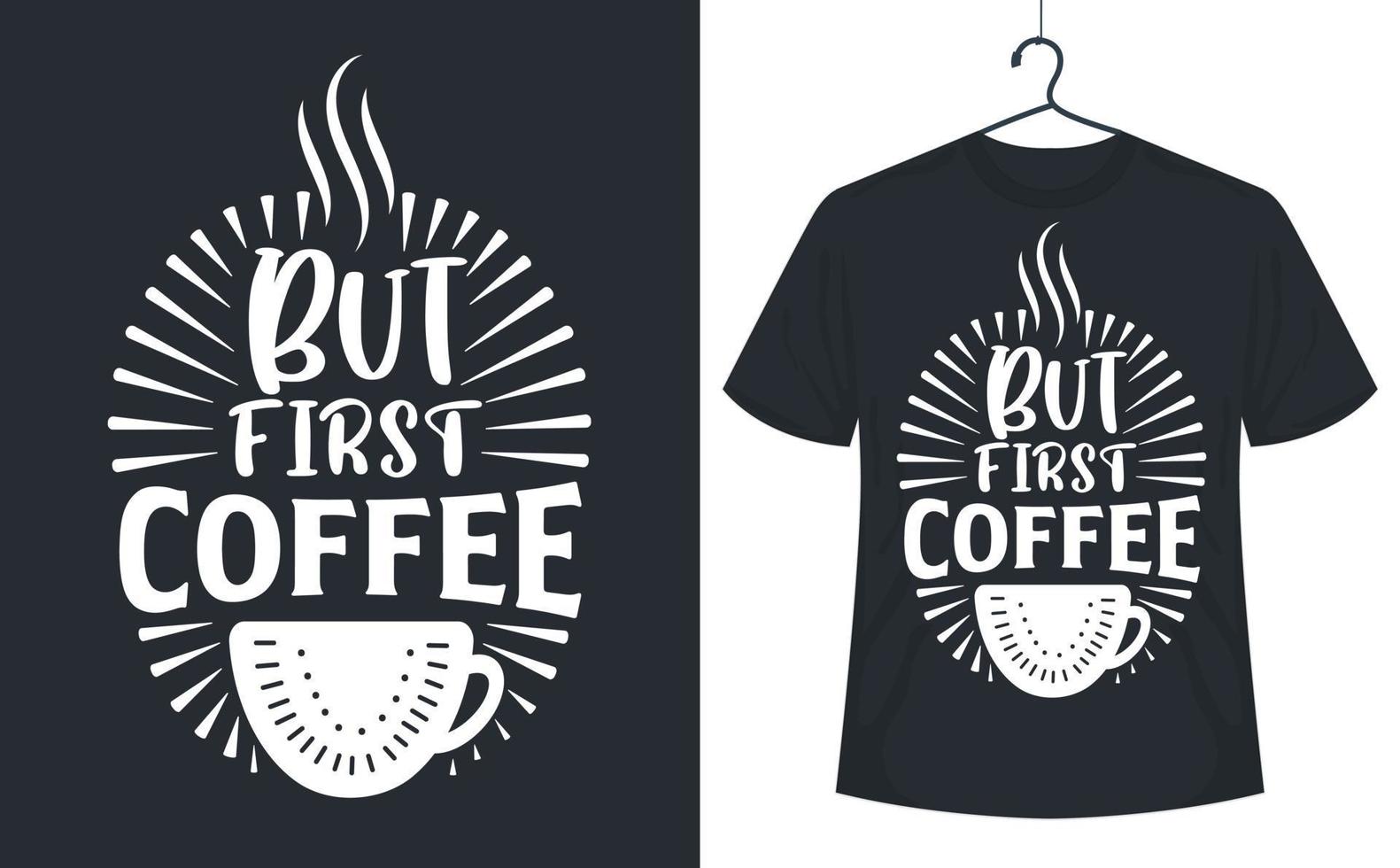But first Coffee, coffee quotes vector