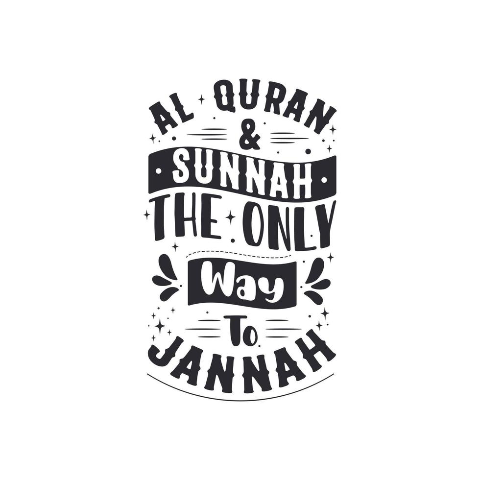 Al-Quran  Sunnah the only way to Jannah- Islamic typography quotes vector